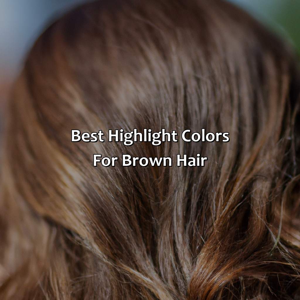 Best Highlight Colors For Brown Hair  - What Color Highlights For Brown Hair, 