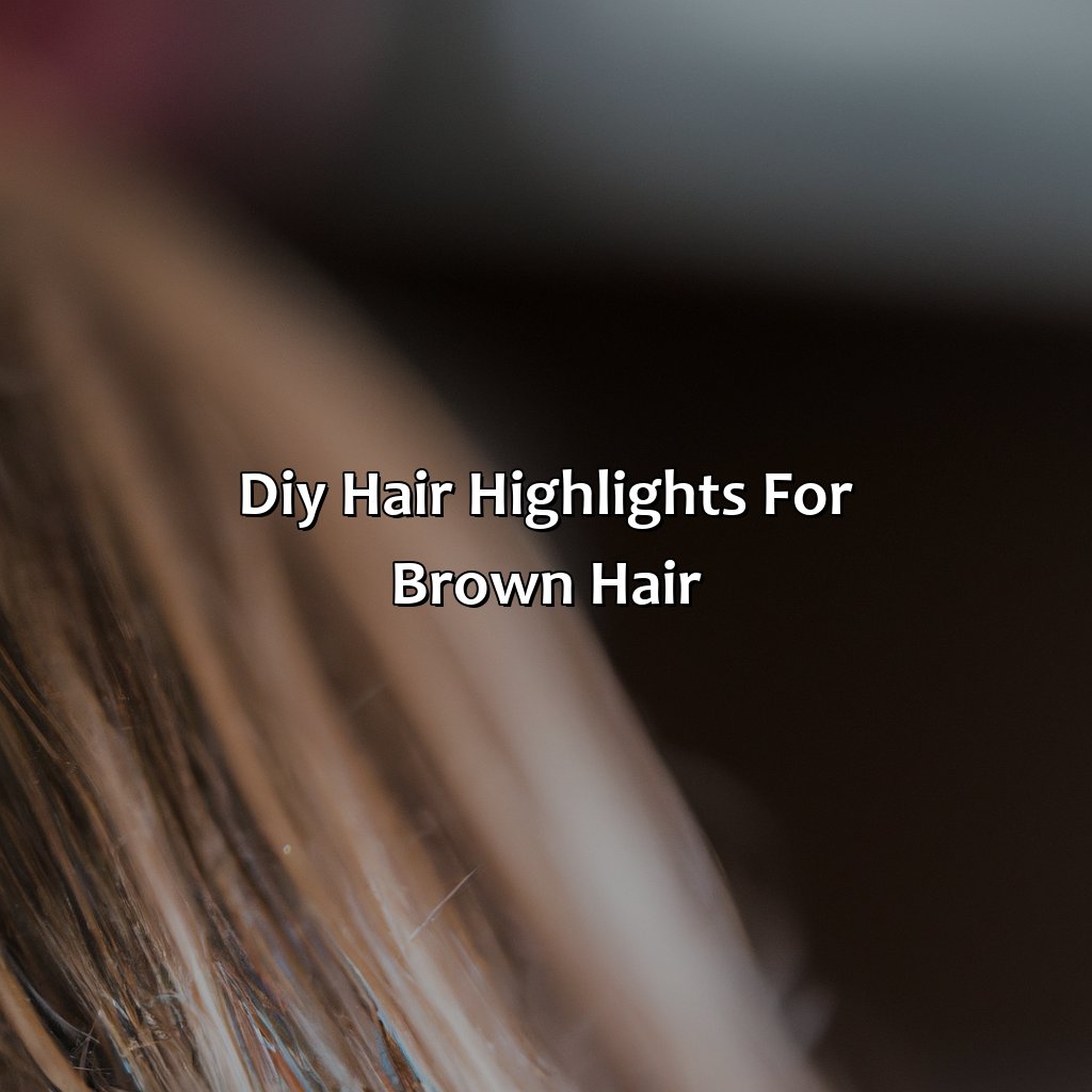 Diy Hair Highlights For Brown Hair  - What Color Highlights For Brown Hair, 