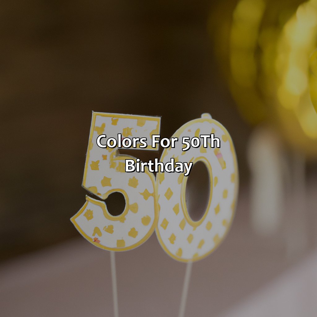 Colors For 50Th Birthday  - What Color Is 50Th Birthday, 