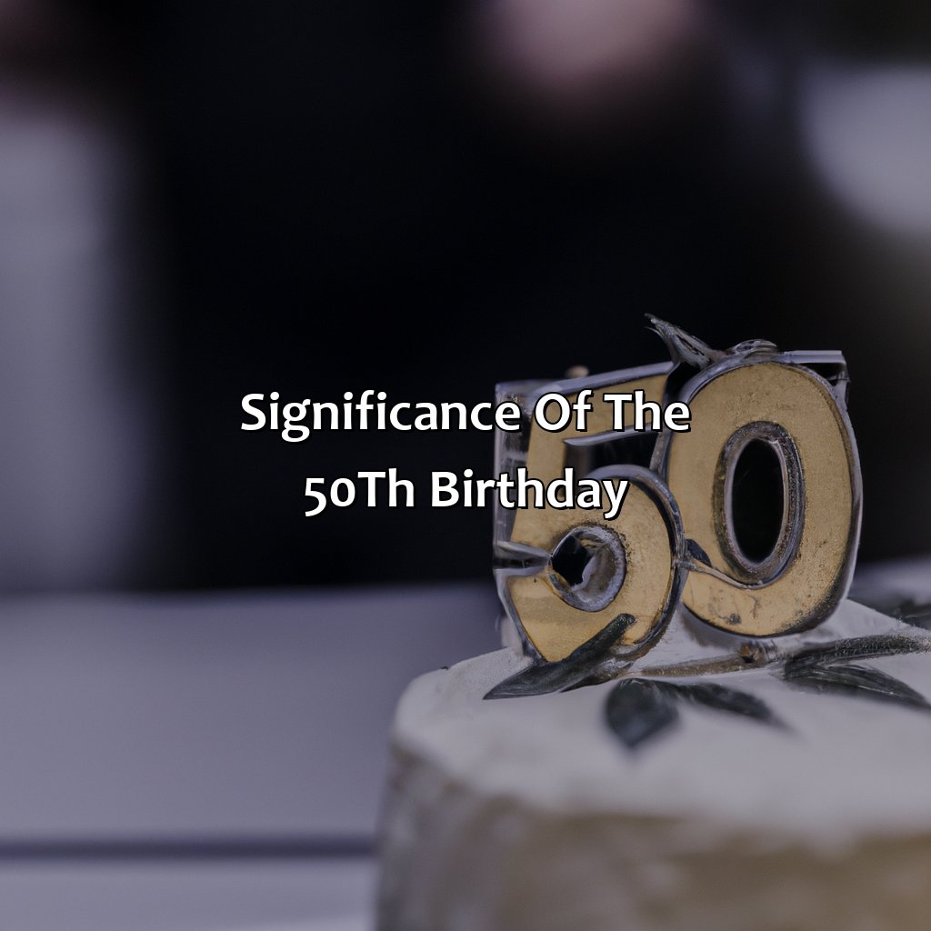 Significance Of The 50Th Birthday  - What Color Is 50Th Birthday, 