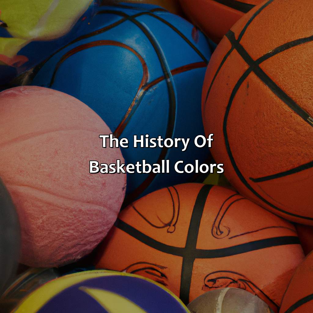 The History Of Basketball Colors  - What Color Is A Basketball, 