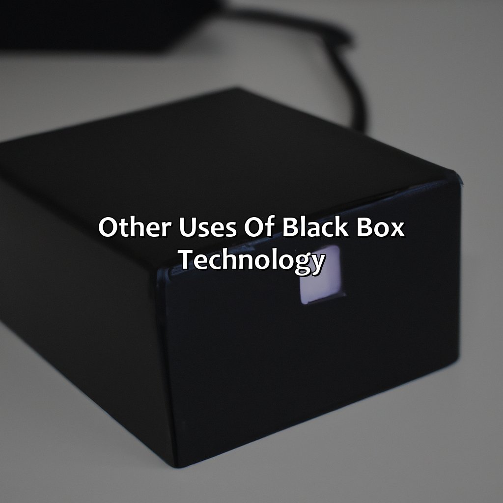 Other Uses Of Black Box Technology  - What Color Is A Black Box, 
