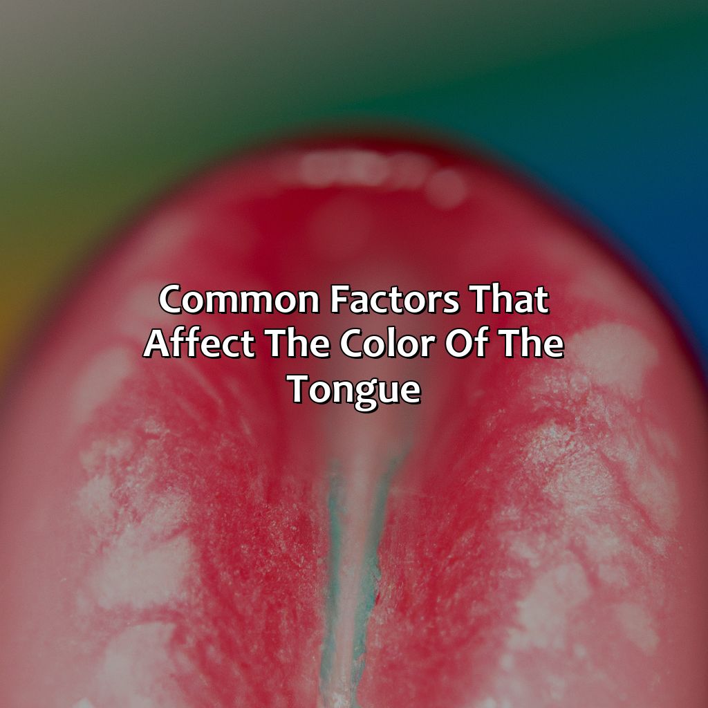Common Factors That Affect The Color Of The Tongue  - What Color Is A Healthy Tongue, 