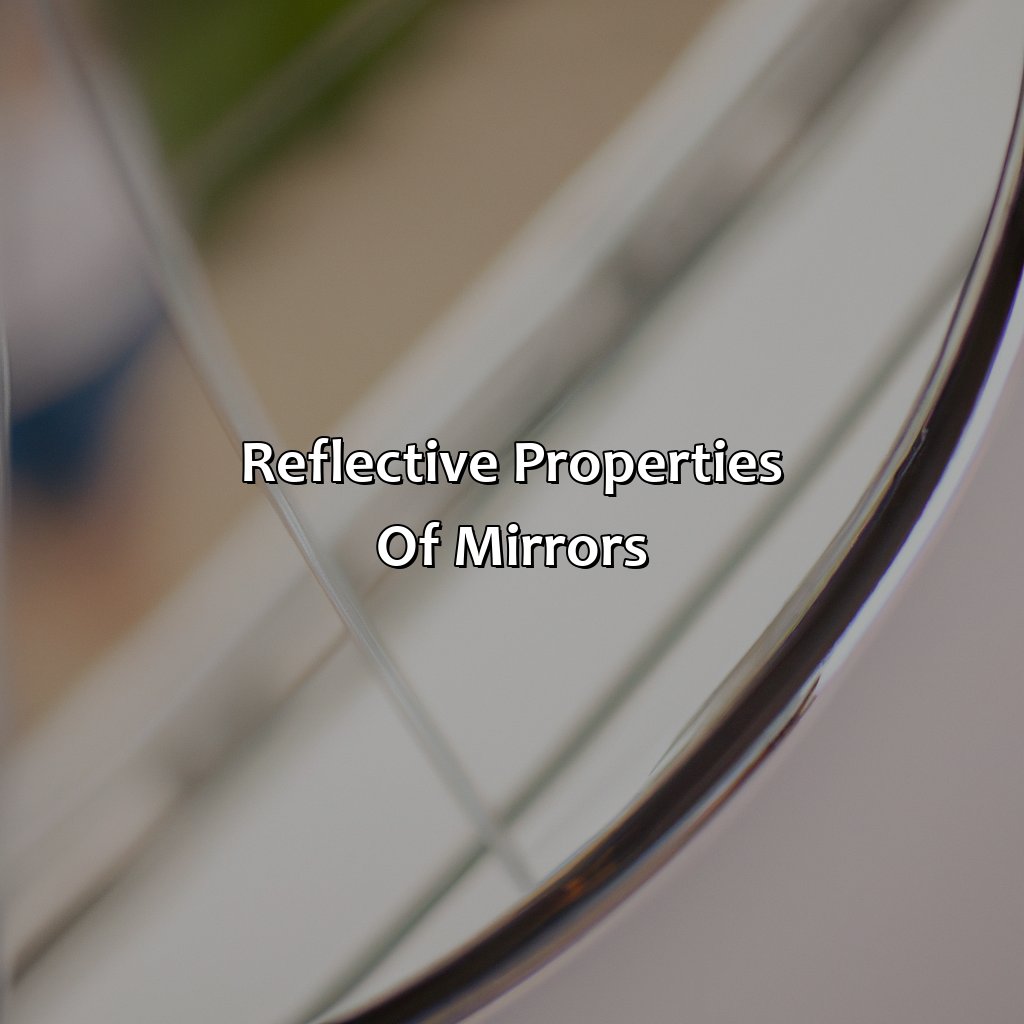 Reflective Properties Of Mirrors  - What Color Is A Mirror, 