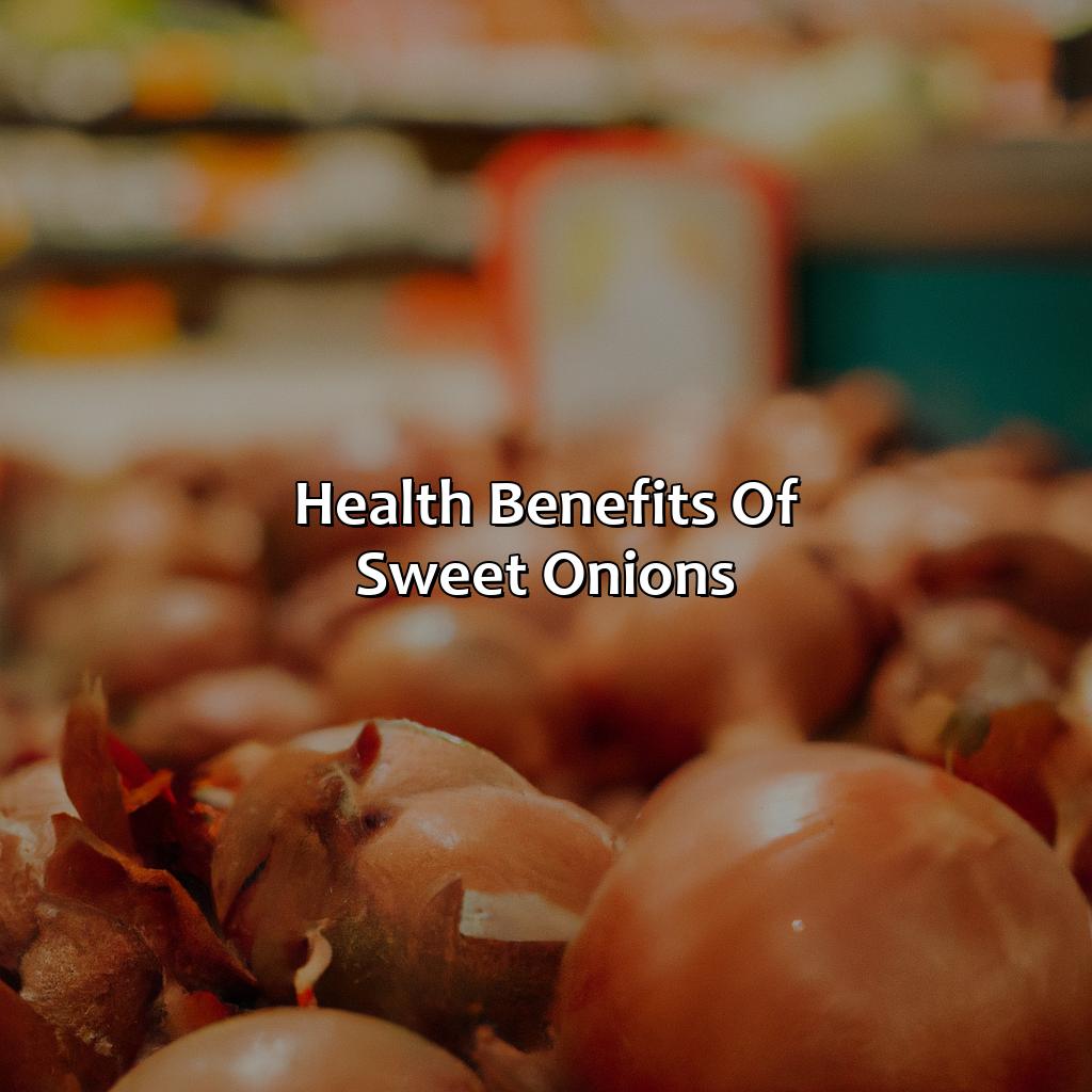 Health Benefits Of Sweet Onions  - What Color Is A Sweet Onion, 