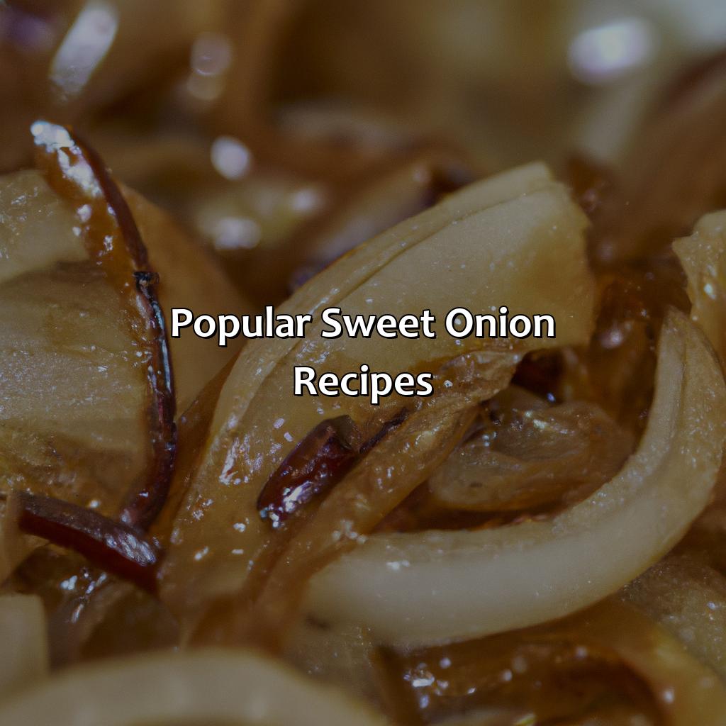 Popular Sweet Onion Recipes  - What Color Is A Sweet Onion, 