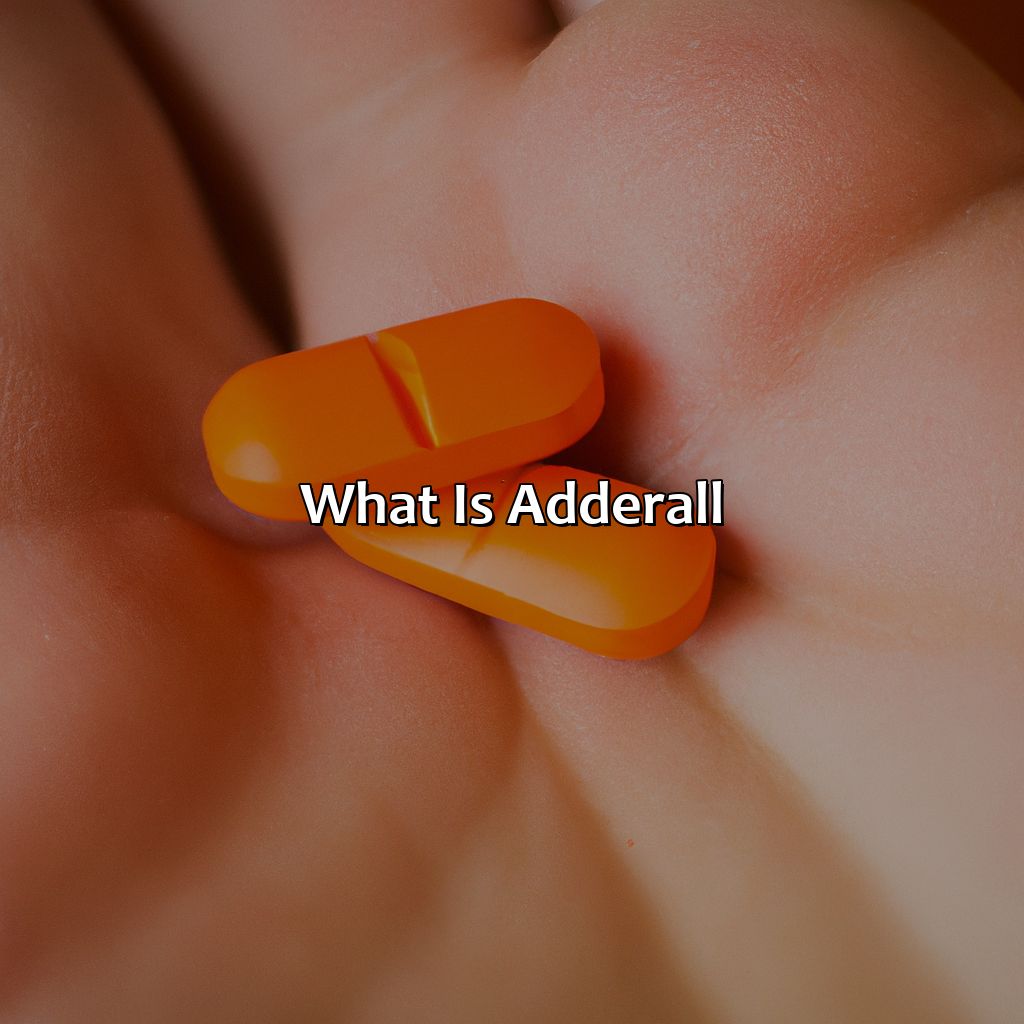 What Is Adderall?  - What Color Is Adderall, 