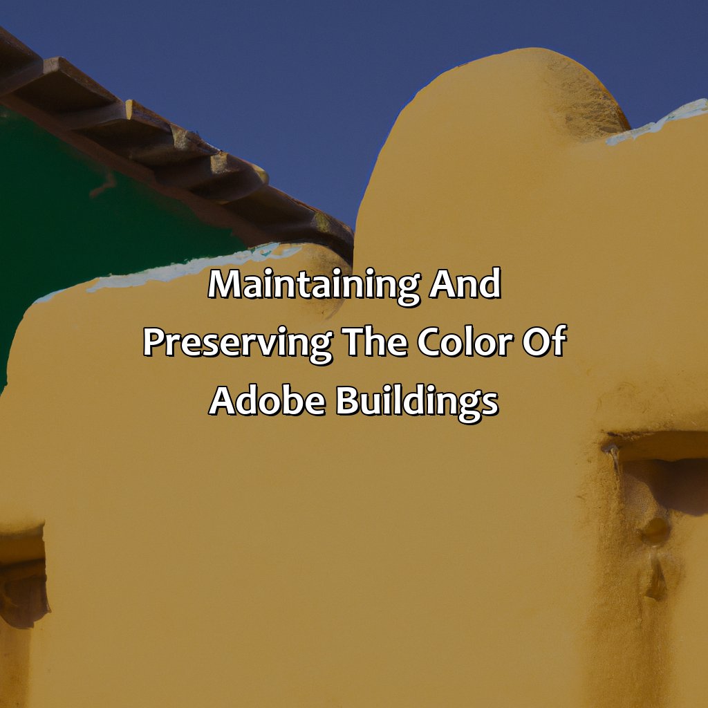 Maintaining And Preserving The Color Of Adobe Buildings  - What Color Is Adobe, 