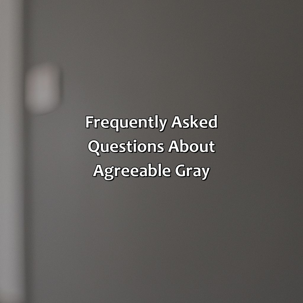 Frequently Asked Questions About Agreeable Gray  - What Color Is Agreeable Gray, 