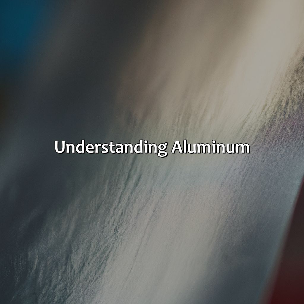 Understanding Aluminum  - What Color Is Aluminum, 