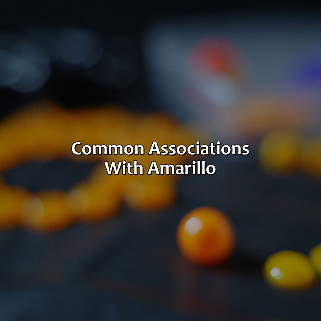 Common Associations With Amarillo  - What Color Is Amarillo, 
