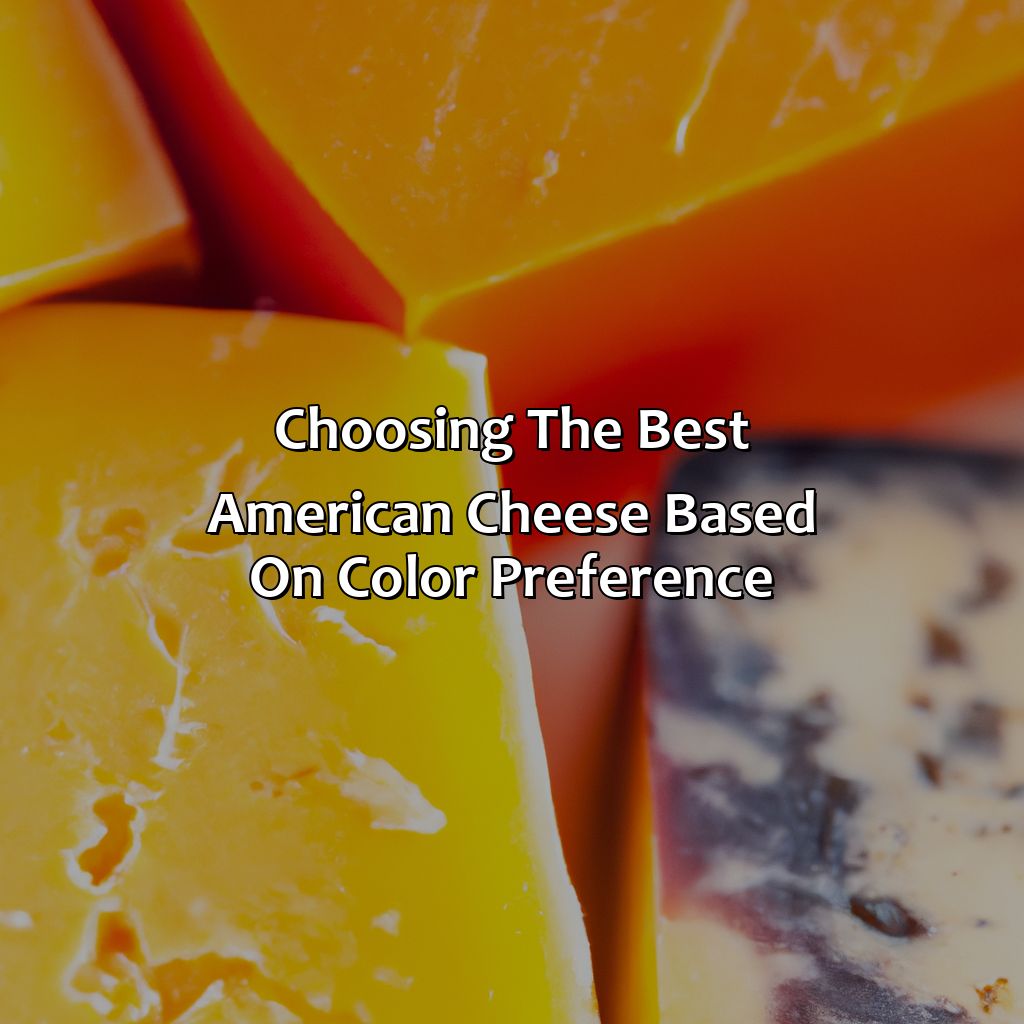 Choosing The Best American Cheese Based On Color Preference  - What Color Is American Cheese, 