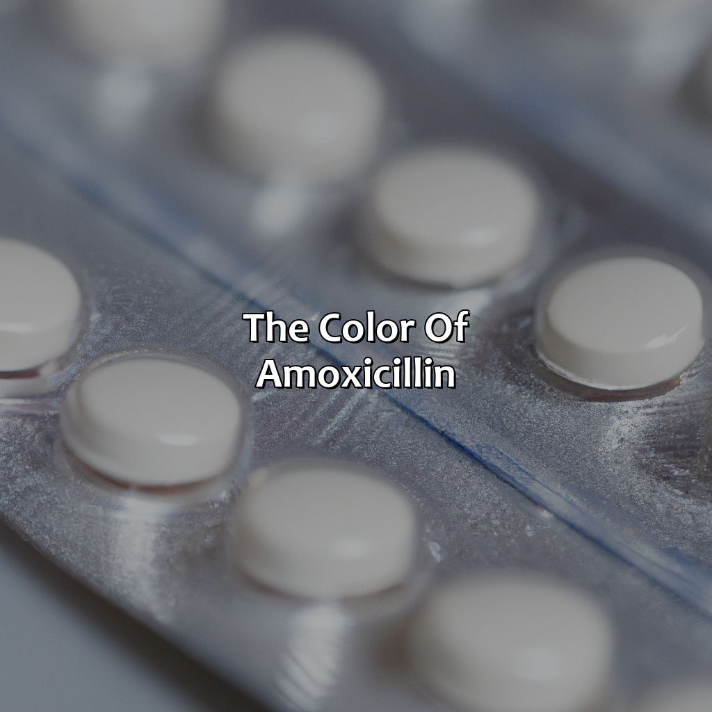 The Color Of Amoxicillin  - What Color Is Amoxicillin, 