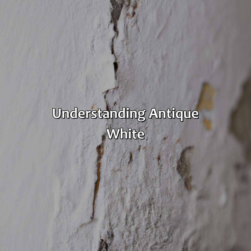 Understanding Antique White  - What Color Is Antique White, 