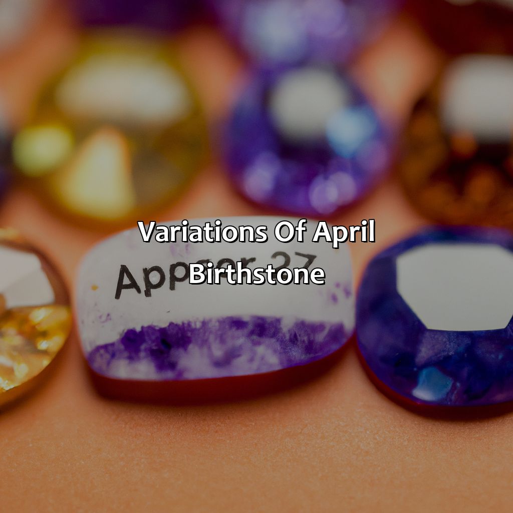Variations Of April Birthstone  - What Color Is April