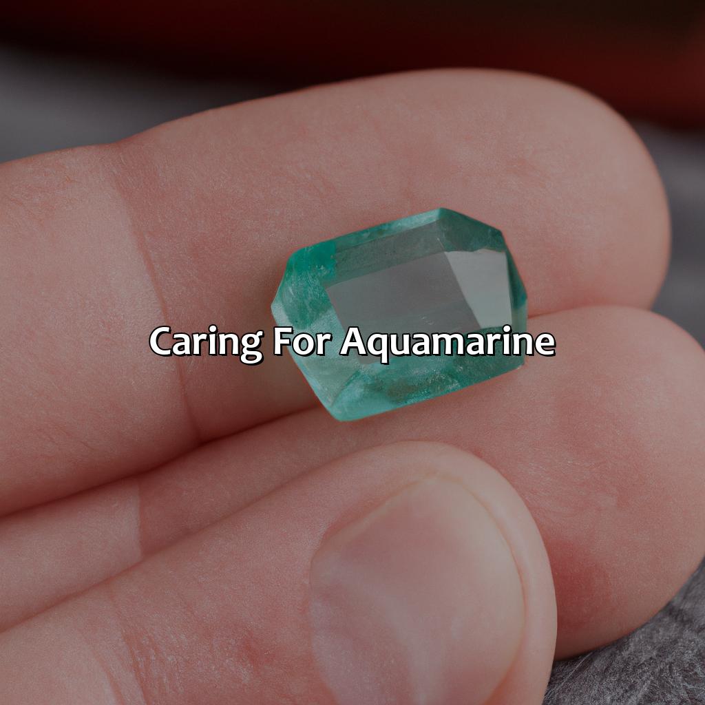 Caring For Aquamarine  - What Color Is Aquamarine, 
