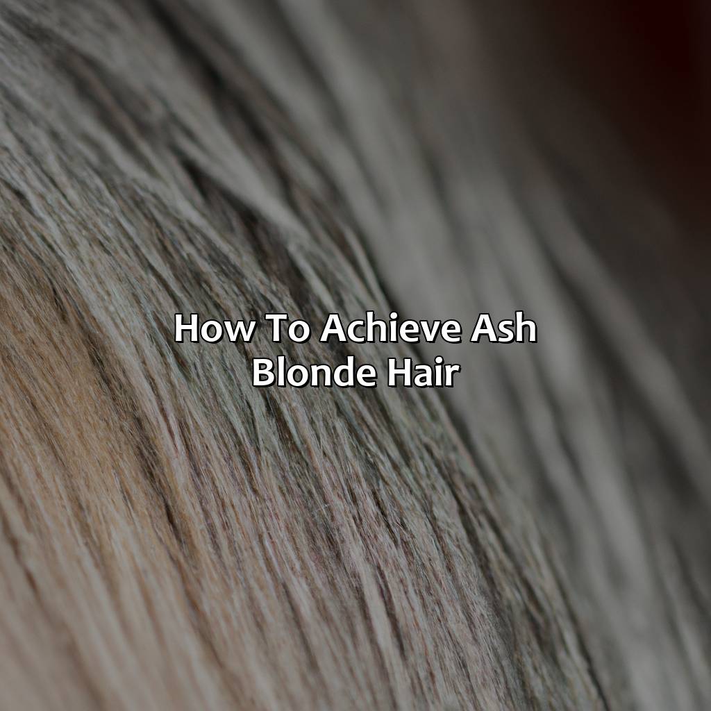 How To Achieve Ash Blonde Hair  - What Color Is Ash Blonde, 