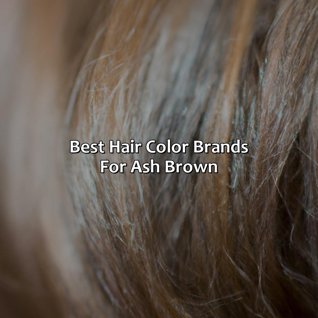 Best Hair Color Brands For Ash Brown  - What Color Is Ash Brown, 