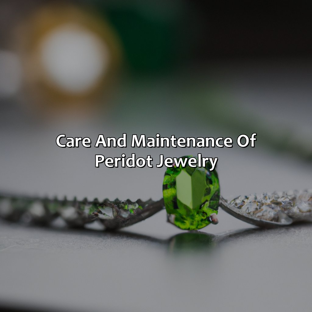 Care And Maintenance Of Peridot Jewelry  - What Color Is August Birthstone, 