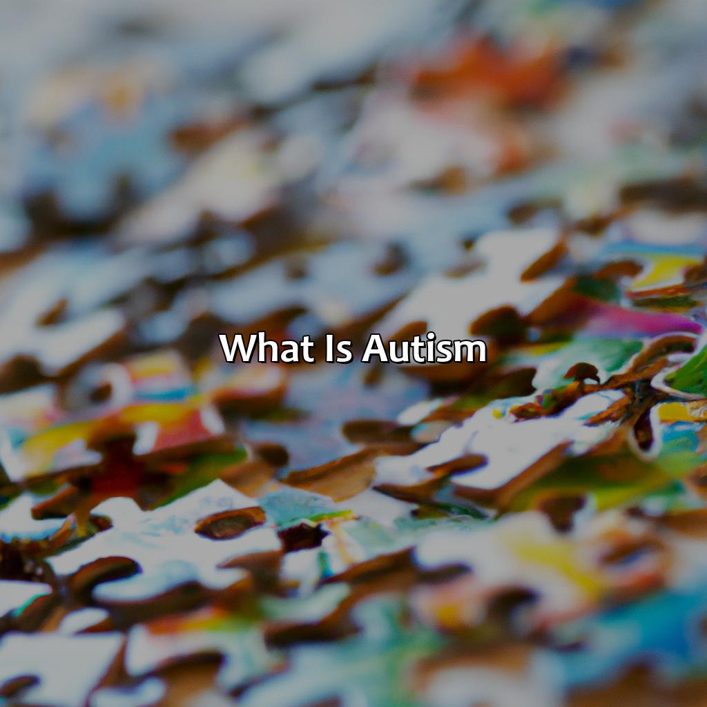 What Is Autism?  - What Color Is Autism, 