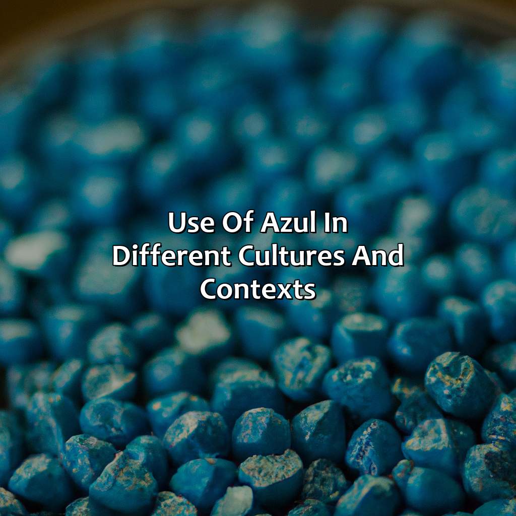 Use Of Azul In Different Cultures And Contexts  - What Color Is Azul, 