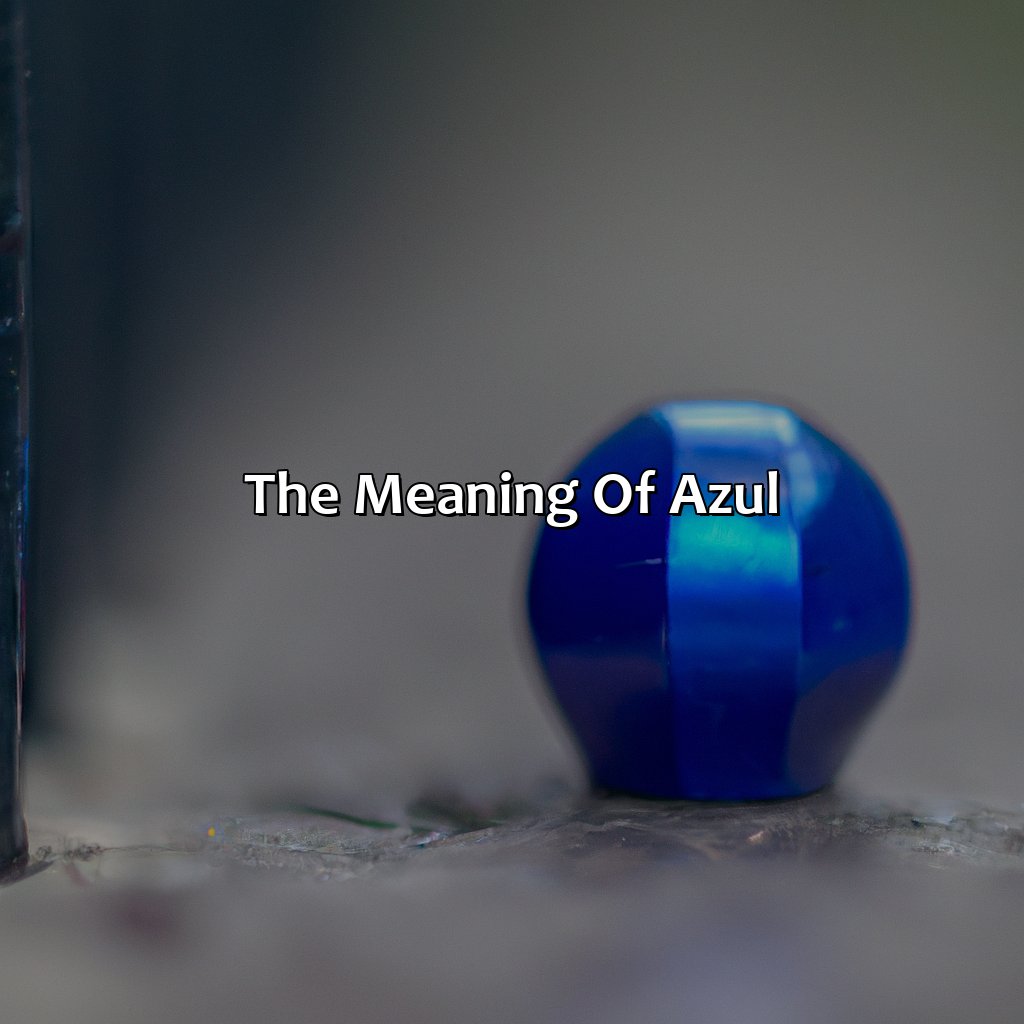 The Meaning Of Azul  - What Color Is Azul, 