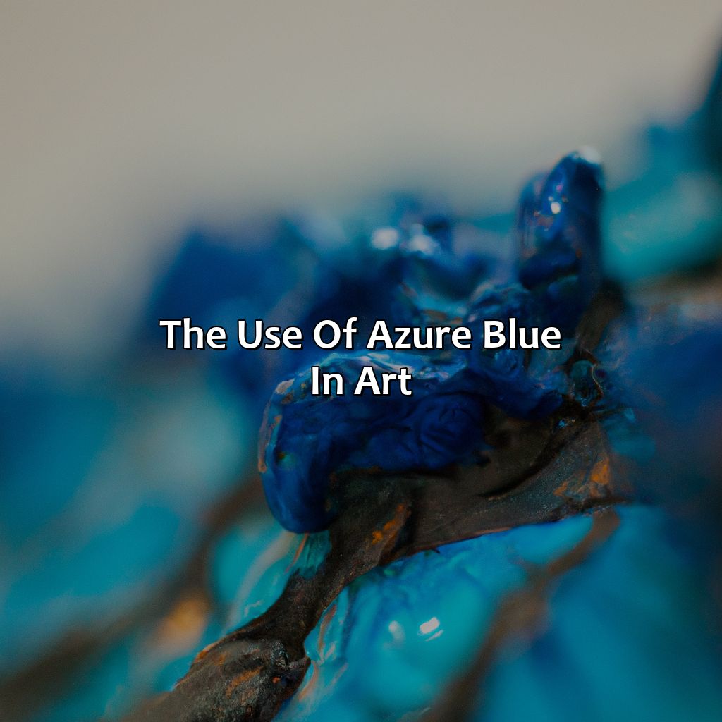 The Use Of Azure Blue In Art  - What Color Is Azure Blue, 