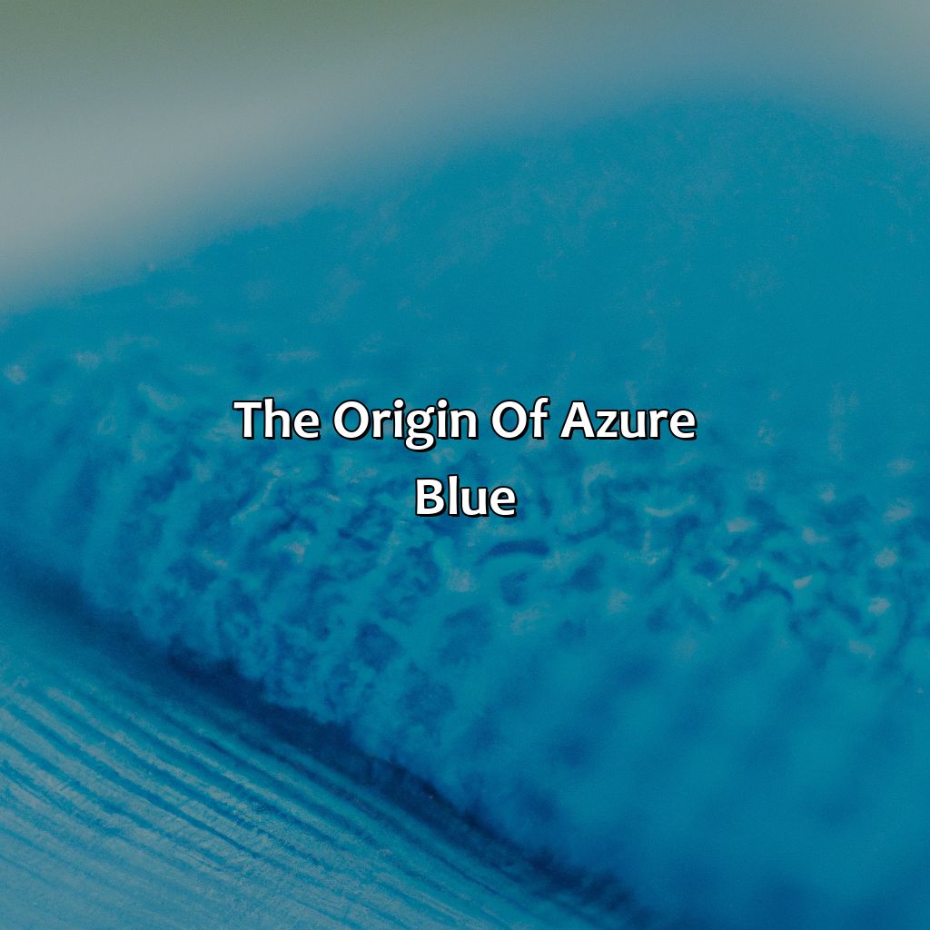 The Origin Of Azure Blue  - What Color Is Azure Blue, 