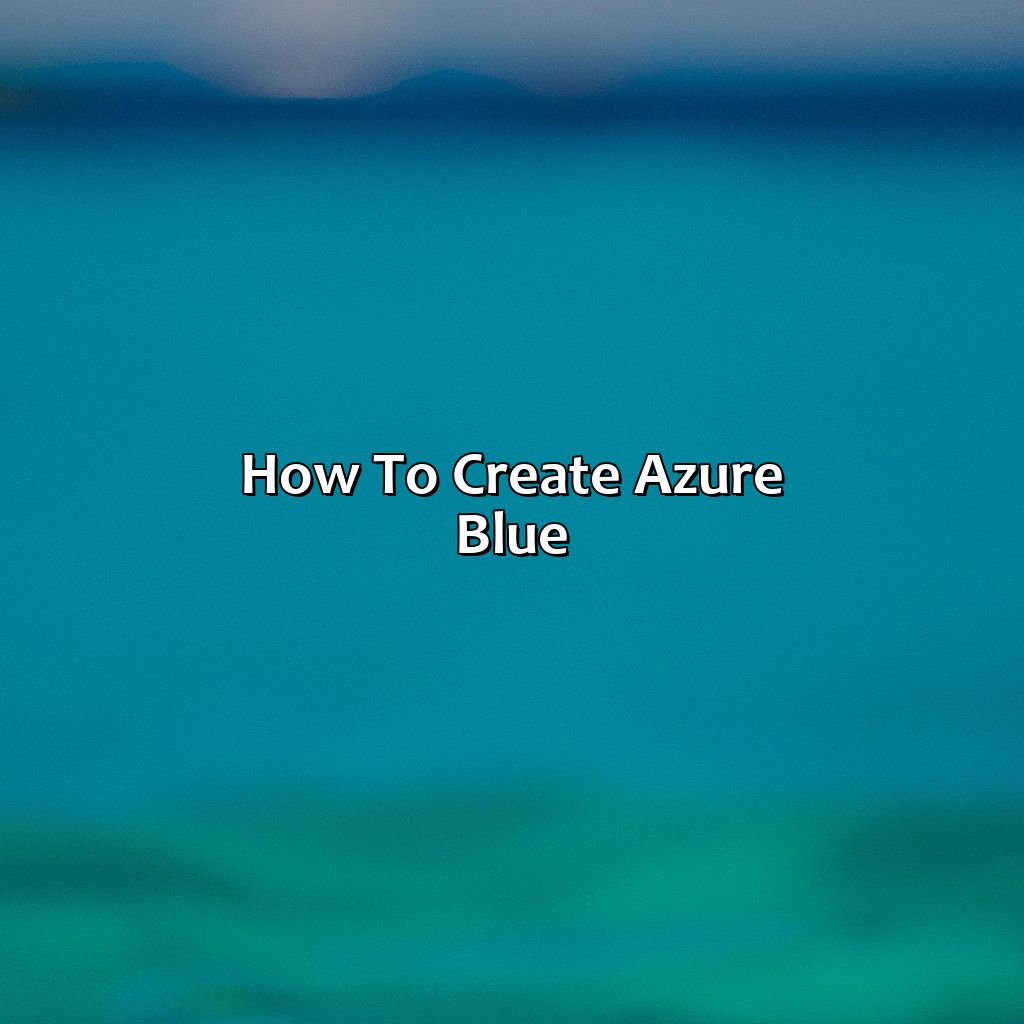 How To Create Azure Blue  - What Color Is Azure Blue, 