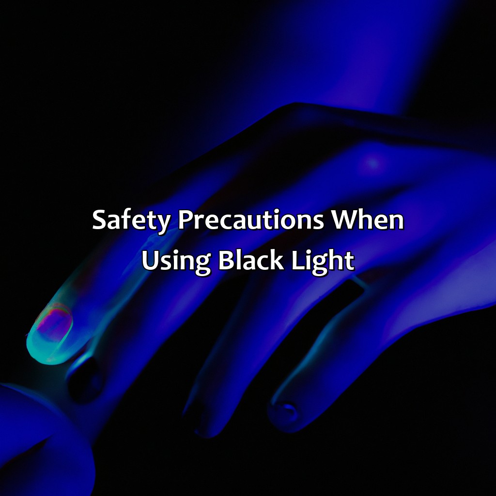 Safety Precautions When Using Black Light  - What Color Is Black Light, 