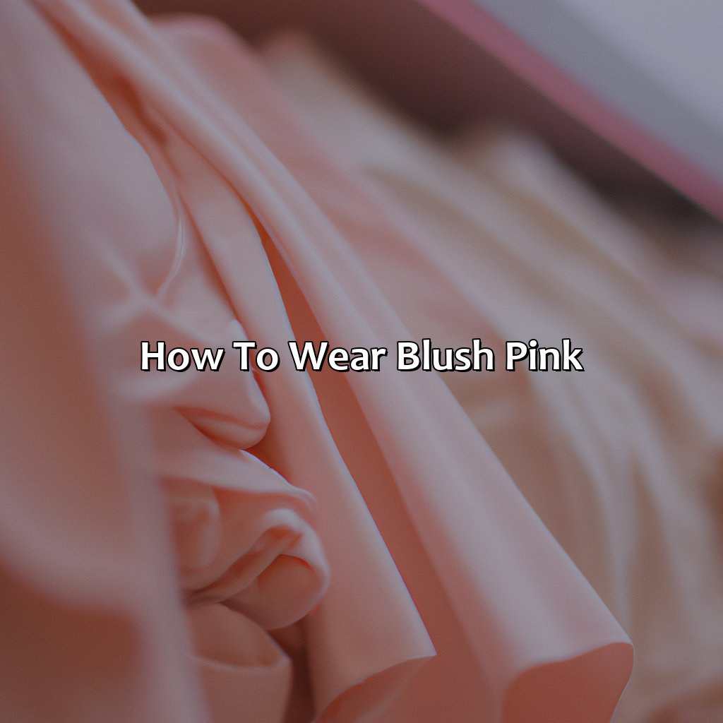 How To Wear Blush Pink  - What Color Is Blush Pink, 