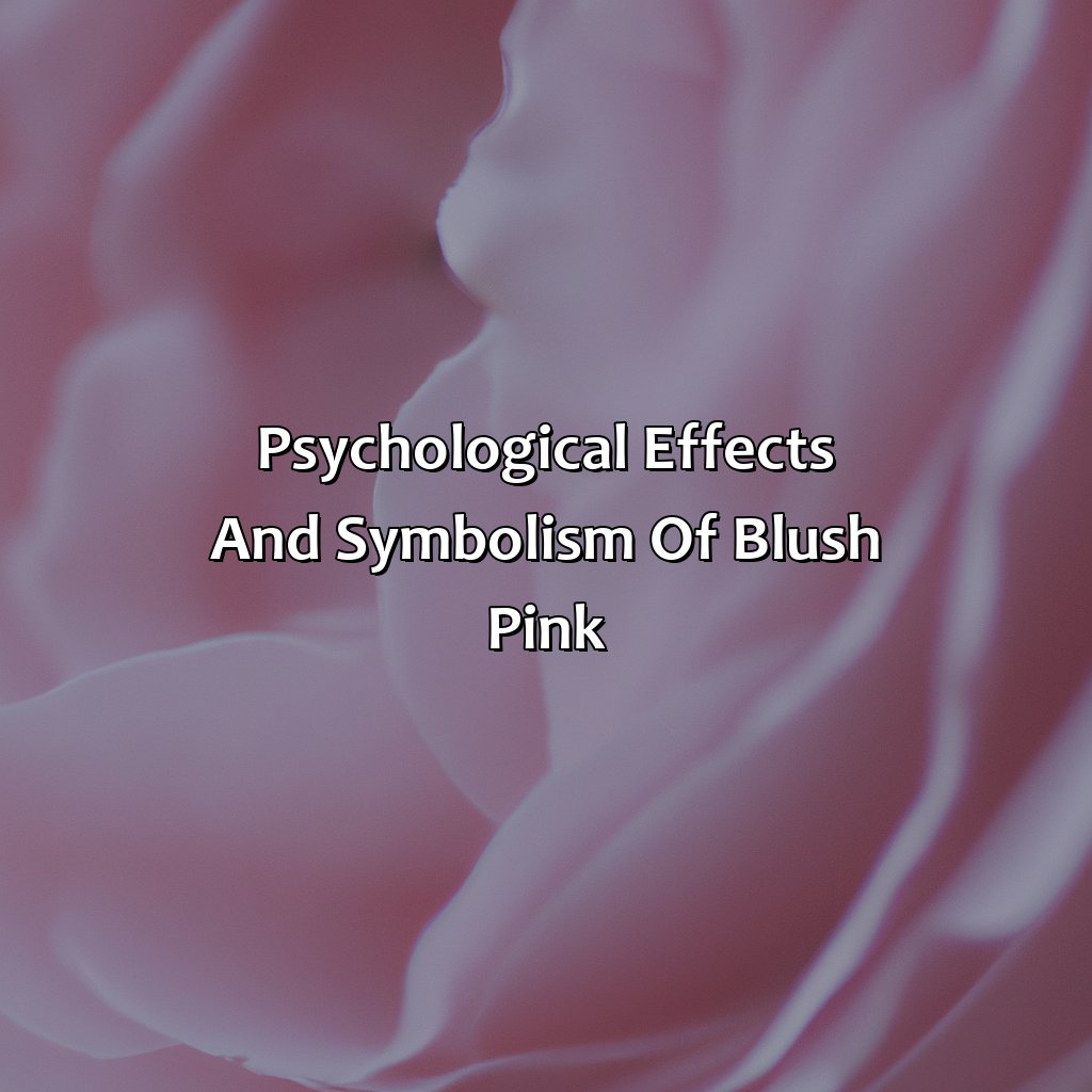 Psychological Effects And Symbolism Of Blush Pink  - What Color Is Blush Pink, 