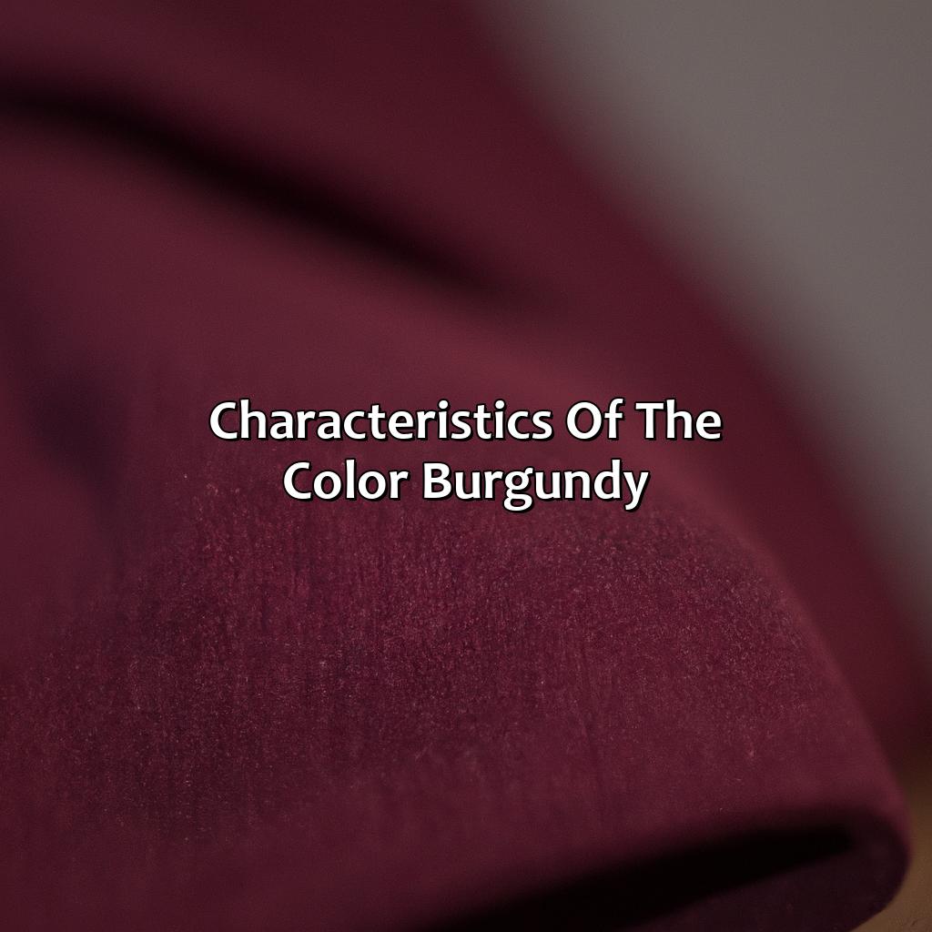 Characteristics Of The Color Burgundy  - What Color Is Burgundy, 