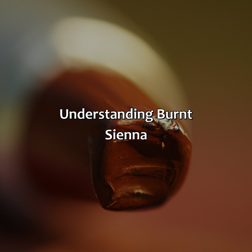 Understanding Burnt Sienna  - What Color Is Burnt Sienna, 
