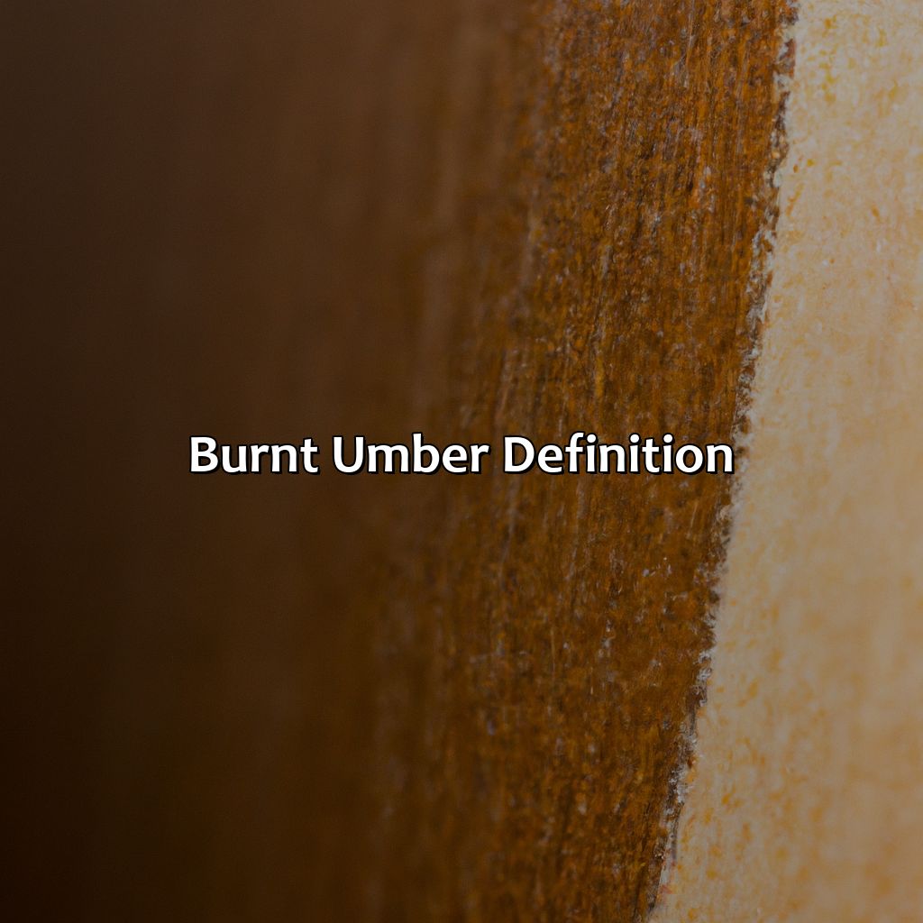 Burnt Umber Definition  - What Color Is Burnt Umber, 