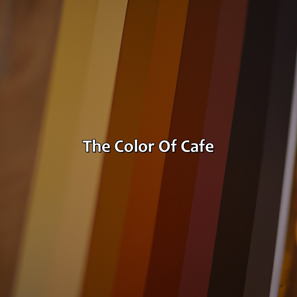 The Color Of Cafe  - What Color Is Cafe, 