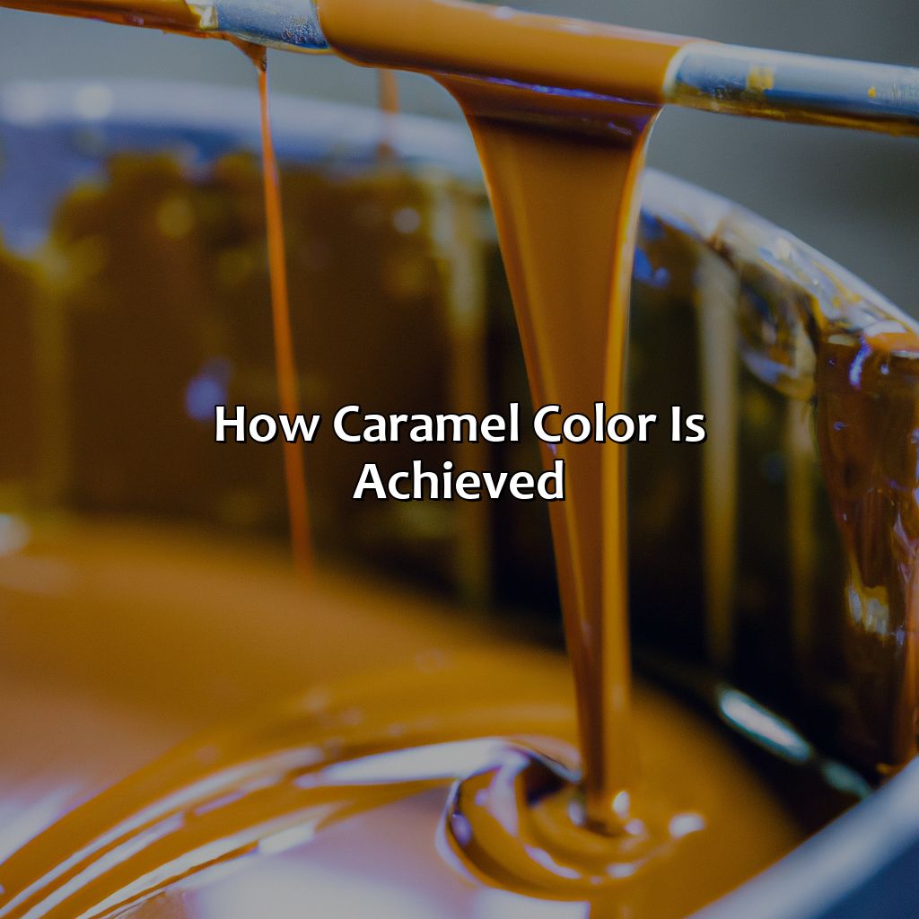 How Caramel Color Is Achieved  - What Color Is Caramel, 