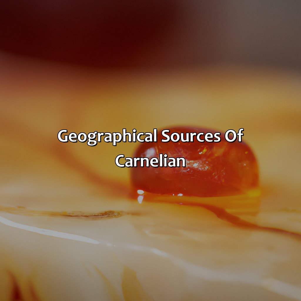 Geographical Sources Of Carnelian  - What Color Is Carnelian, 