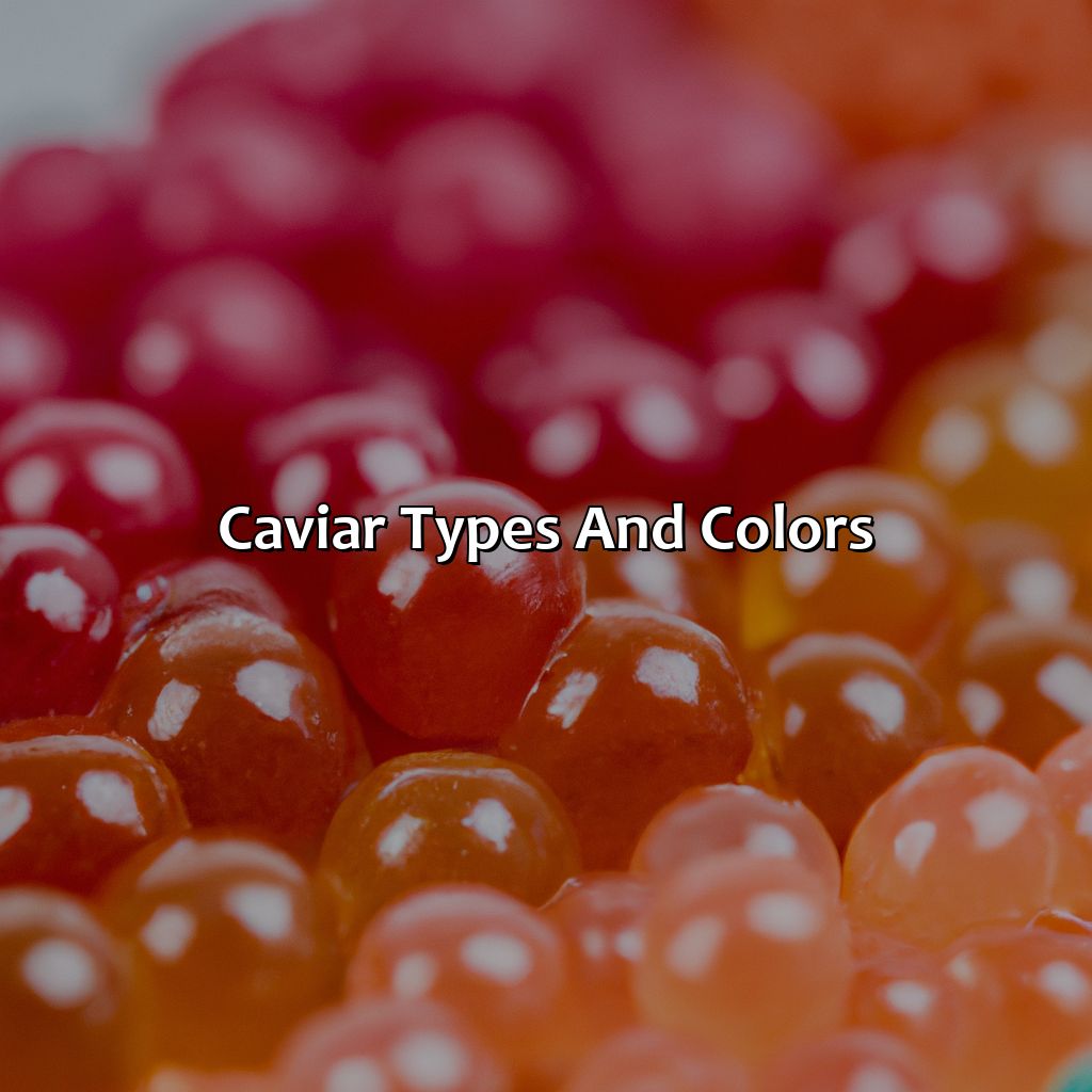 Caviar Types And Colors  - What Color Is Caviar, 