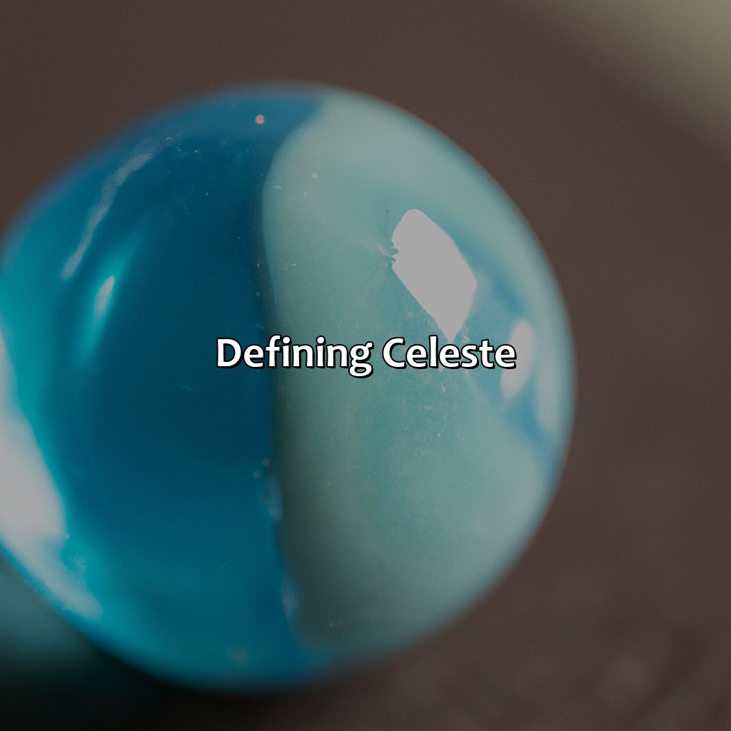 Defining Celeste  - What Color Is Celeste, 