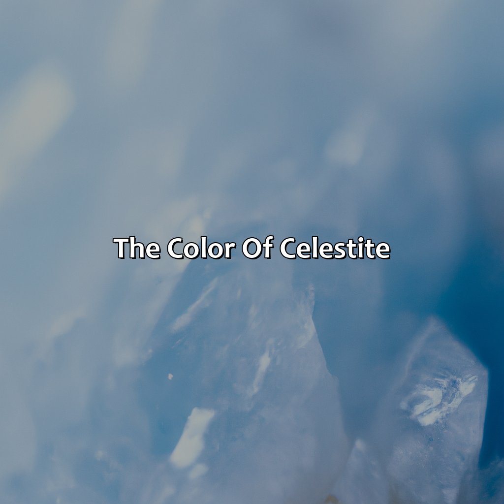 The Color Of Celestite  - What Color Is Celestite, 
