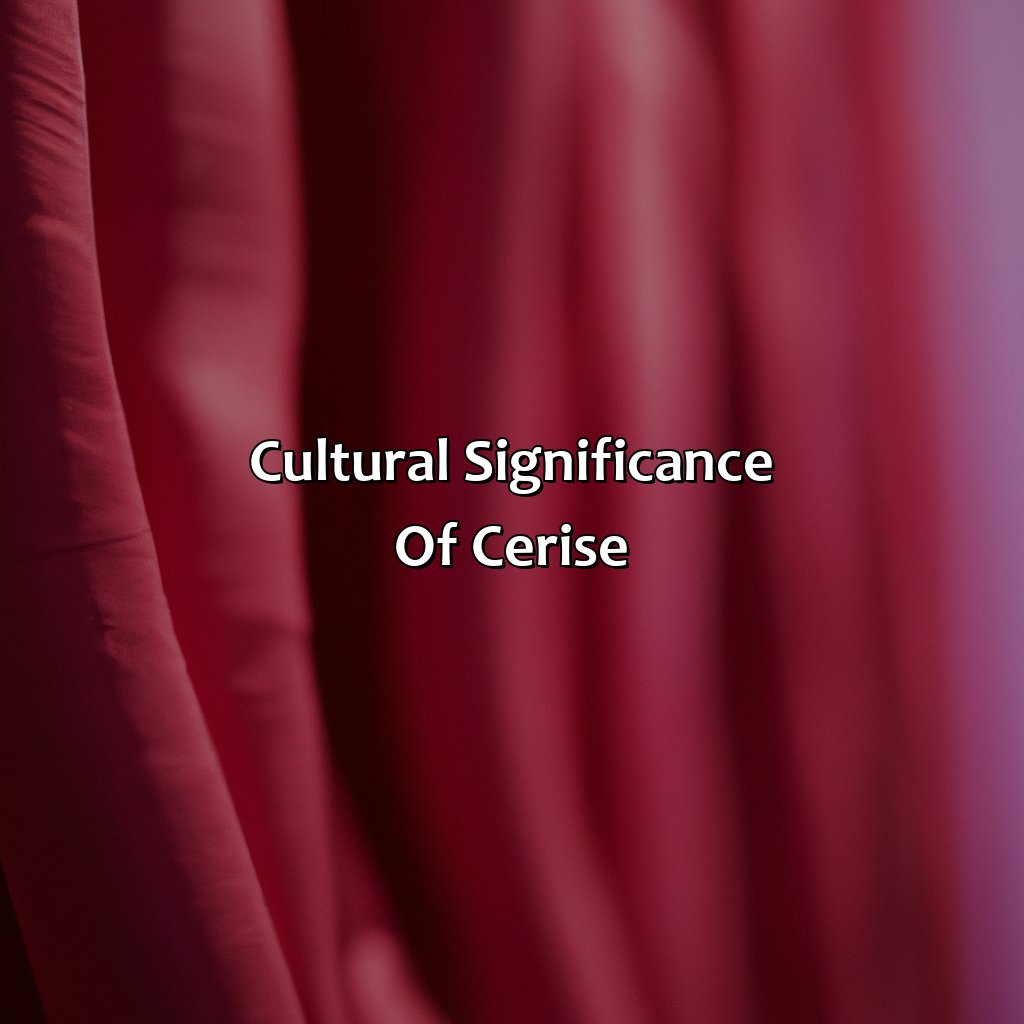 Cultural Significance Of Cerise  - What Color Is Cerise, 