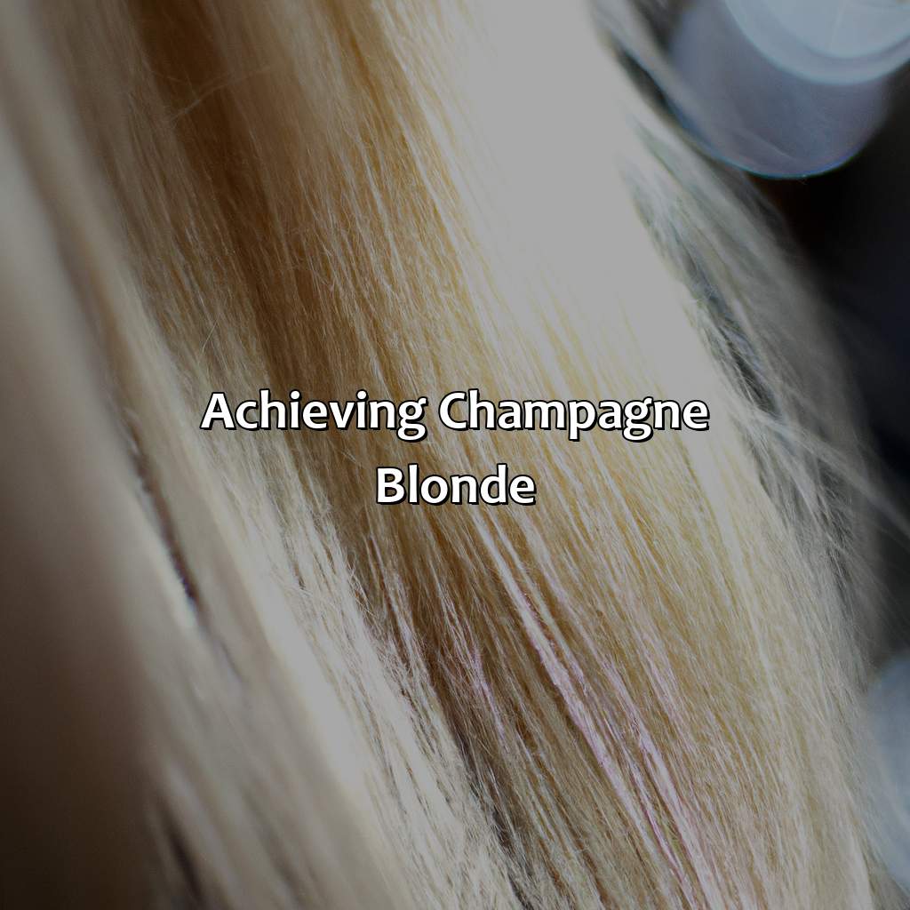 Achieving Champagne Blonde  - What Color Is Champagne Blonde, 