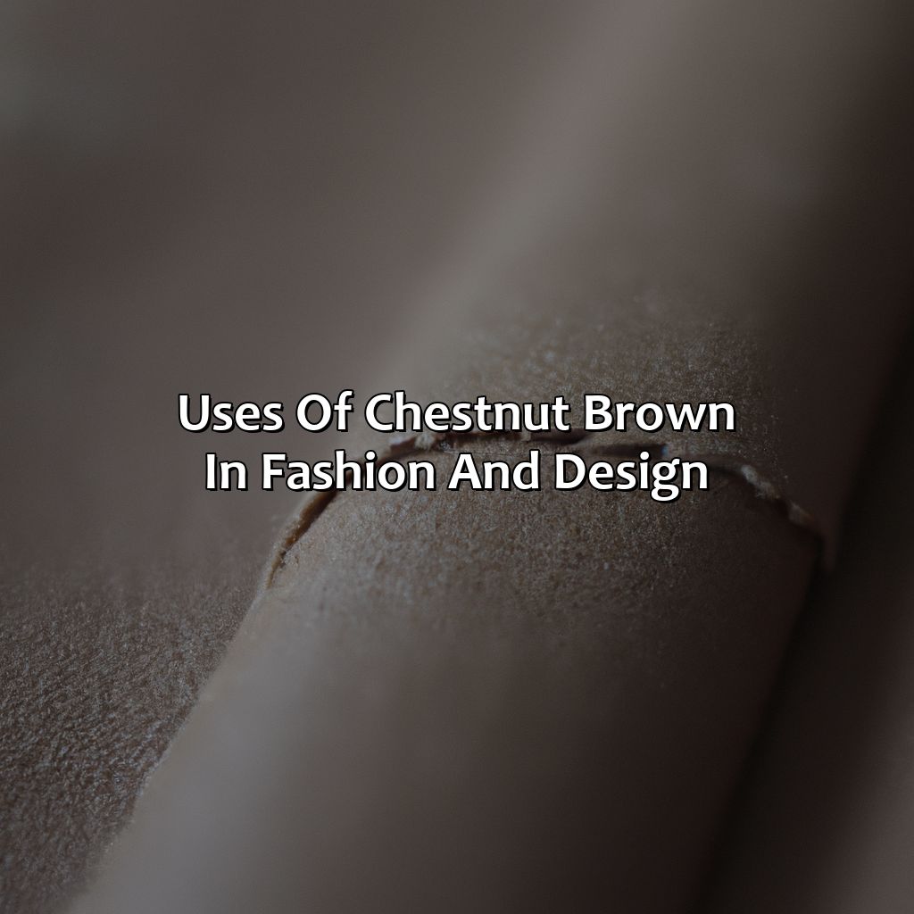 Uses Of Chestnut Brown In Fashion And Design  - What Color Is Chestnut Brown, 