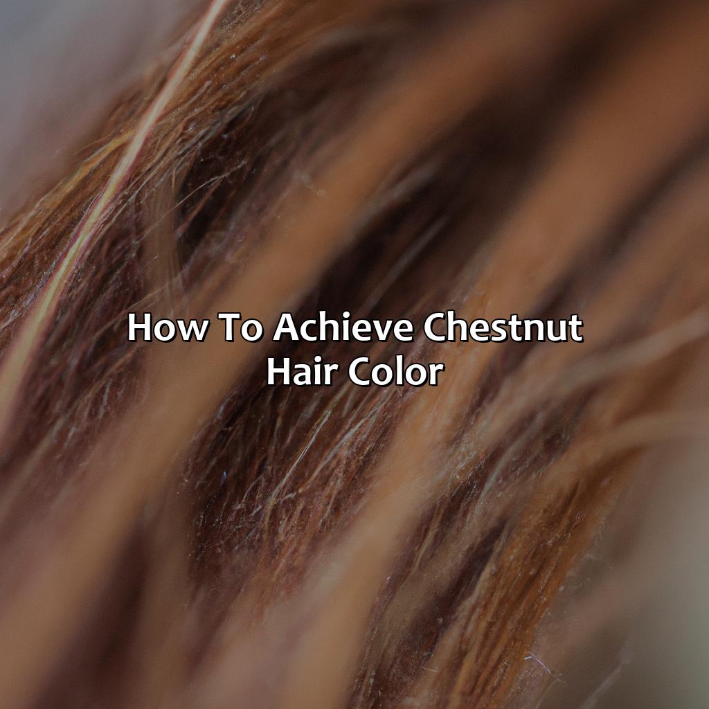 How To Achieve Chestnut Hair Color  - What Color Is Chestnut Hair, 