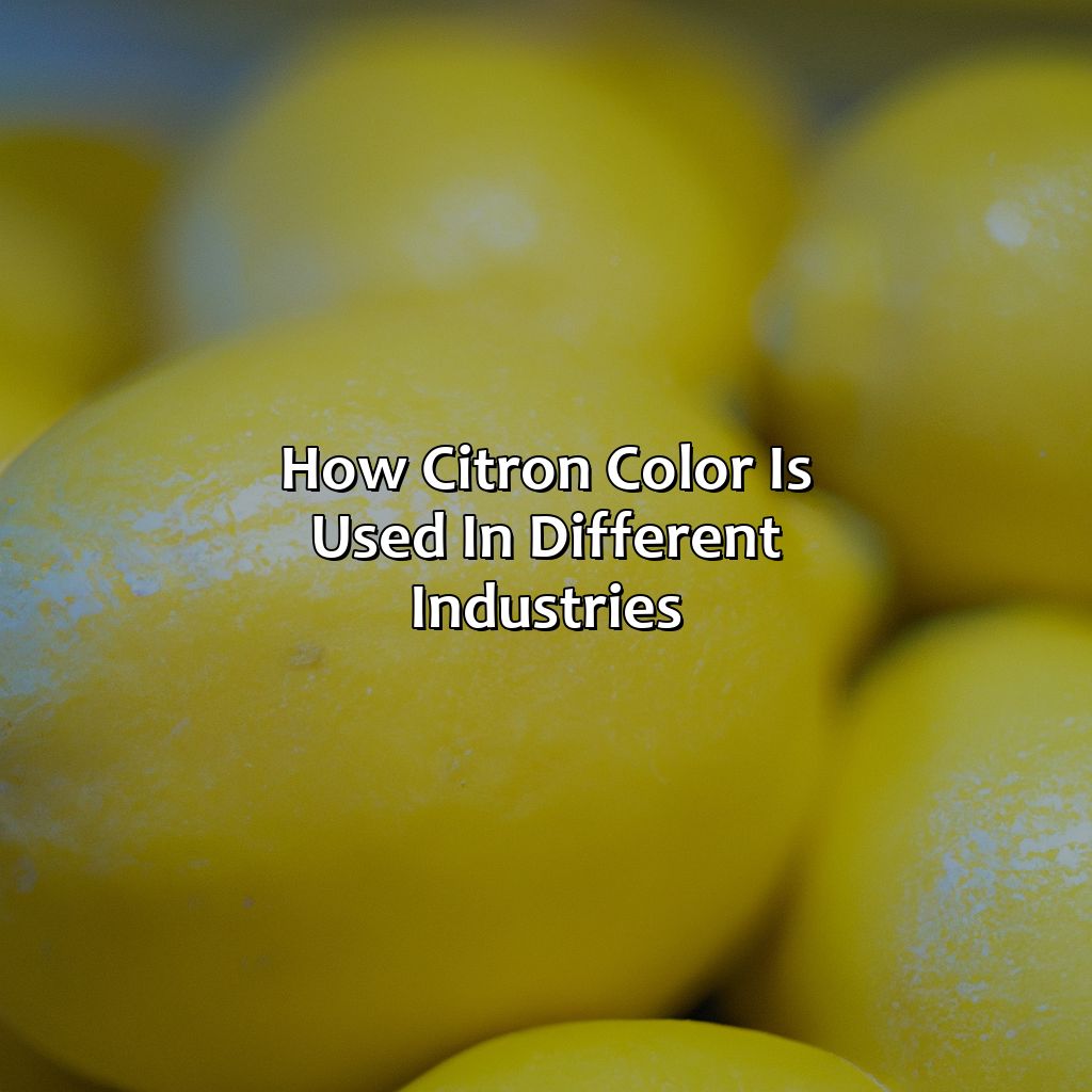 How Citron Color Is Used In Different Industries  - What Color Is Citron, 
