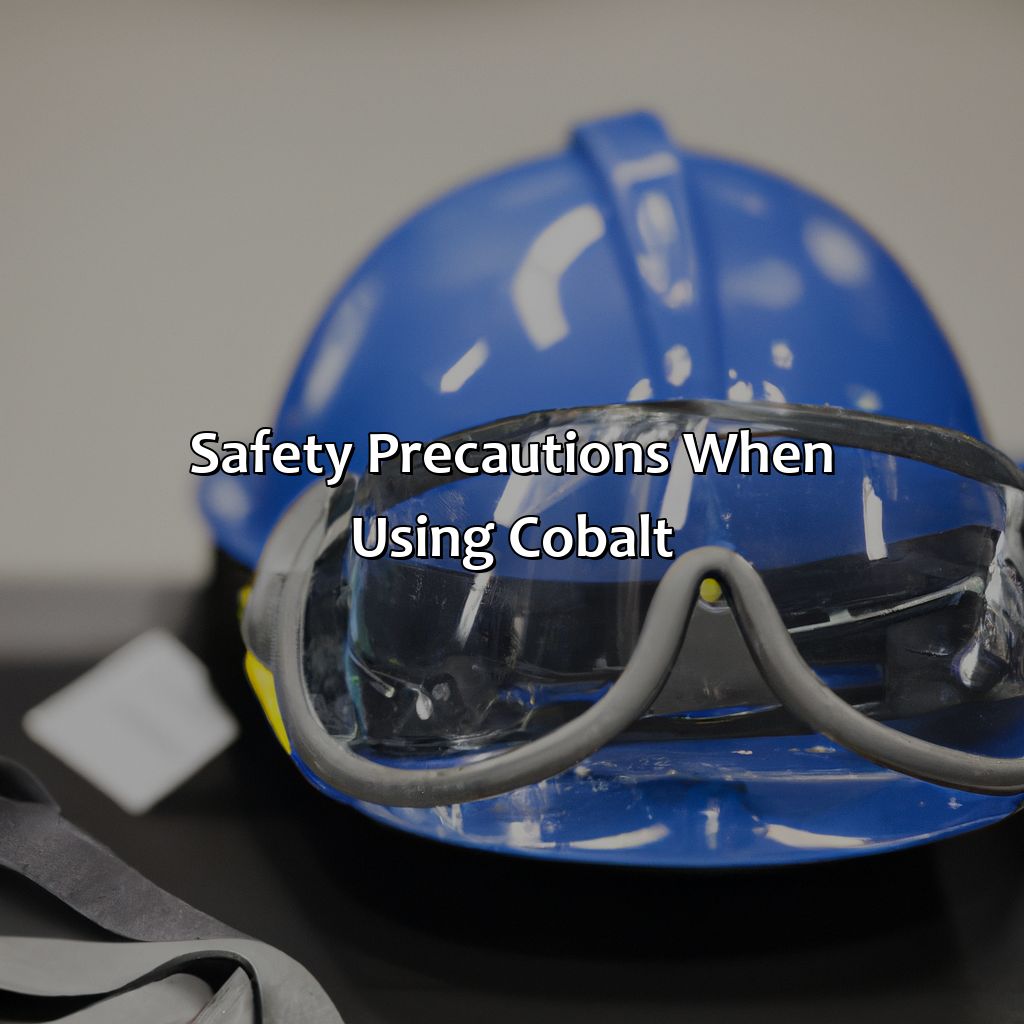 Safety Precautions When Using Cobalt  - What Color Is Cobalt, 