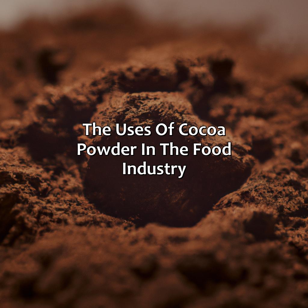 The Uses Of Cocoa Powder In The Food Industry  - What Color Is Cocoa, 