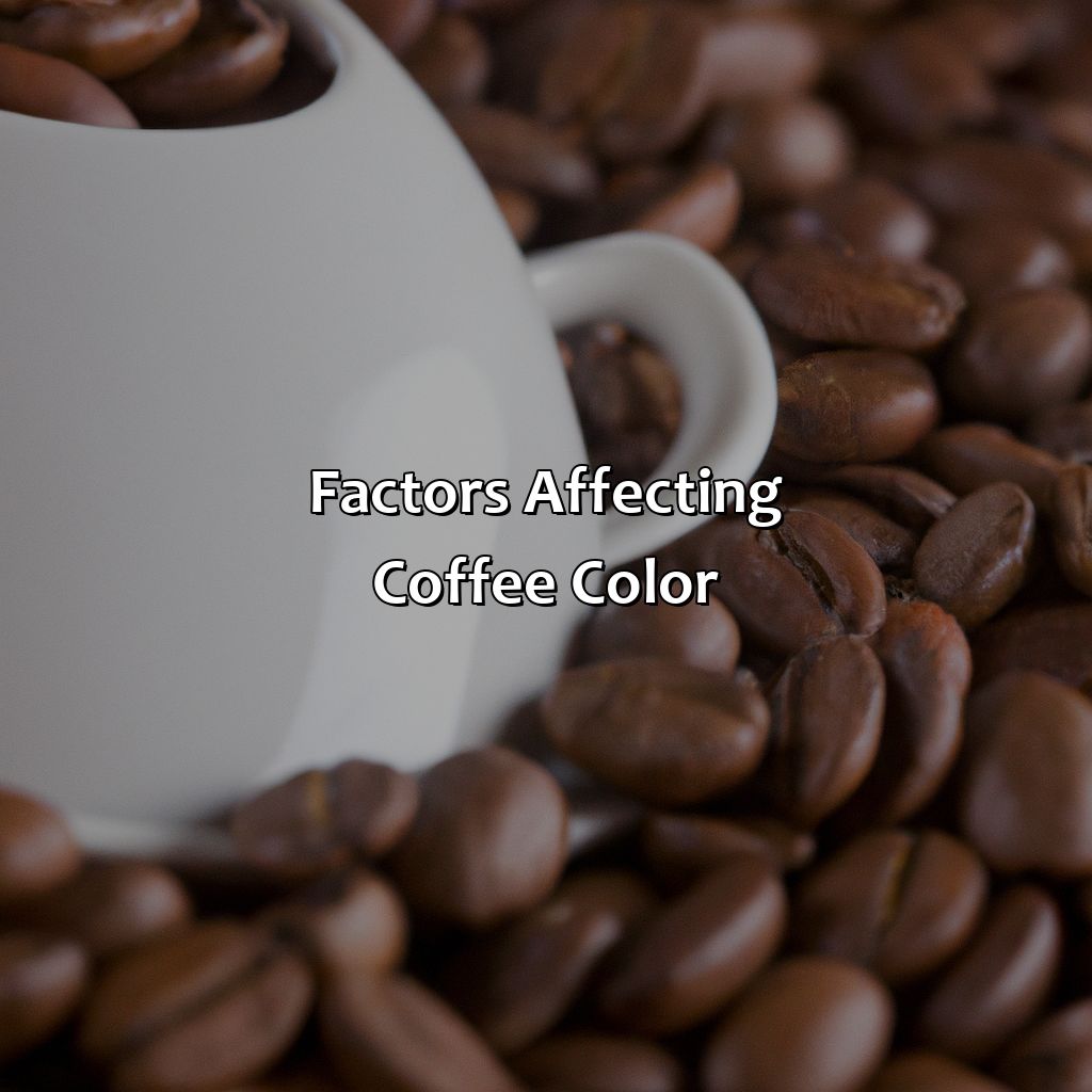 Factors Affecting Coffee Color  - What Color Is Coffee, 