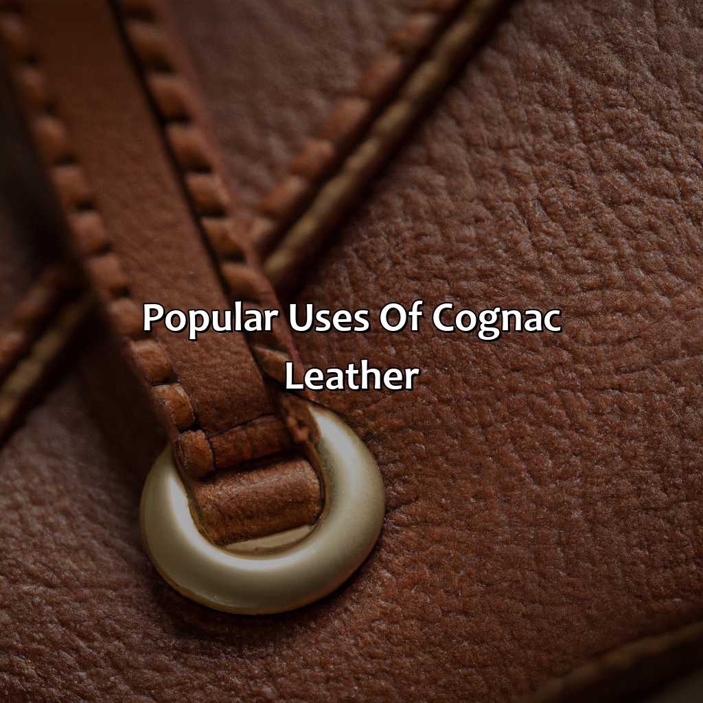 Popular Uses Of Cognac Leather - What Color Is Cognac Leather, 